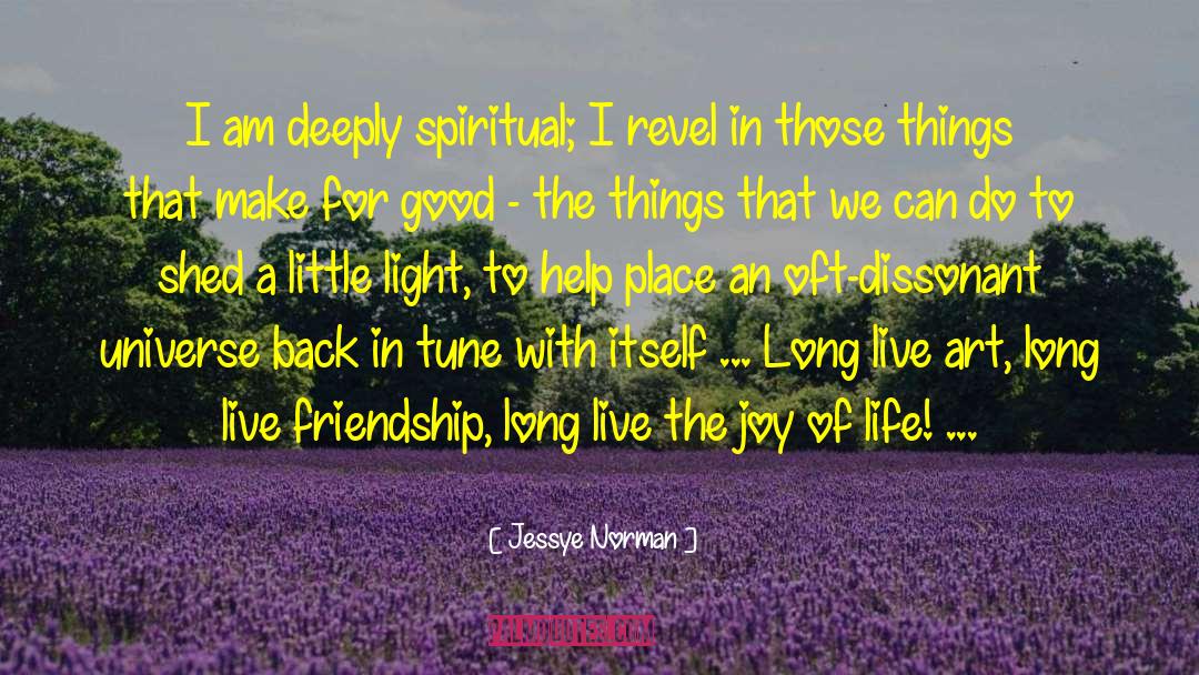 Jessye Norman Quotes: I am deeply spiritual; I