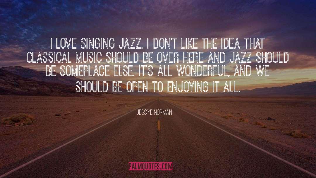 Jessye Norman Quotes: I love singing jazz. I