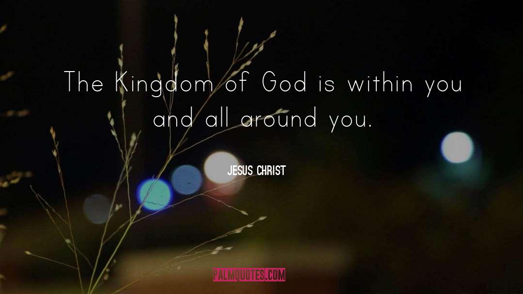 Jesus Christ Quotes: The Kingdom of God is