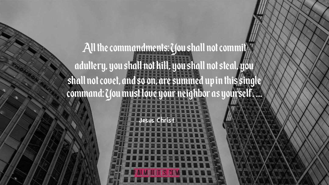 Jesus Christ Quotes: All the commandments: You shall