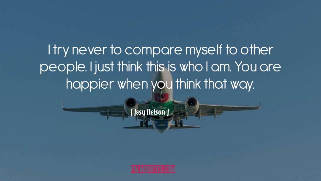 Jesy Nelson Quotes: I try never to compare