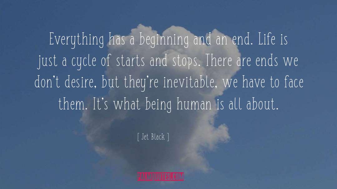 Jet Black Quotes: Everything has a beginning and