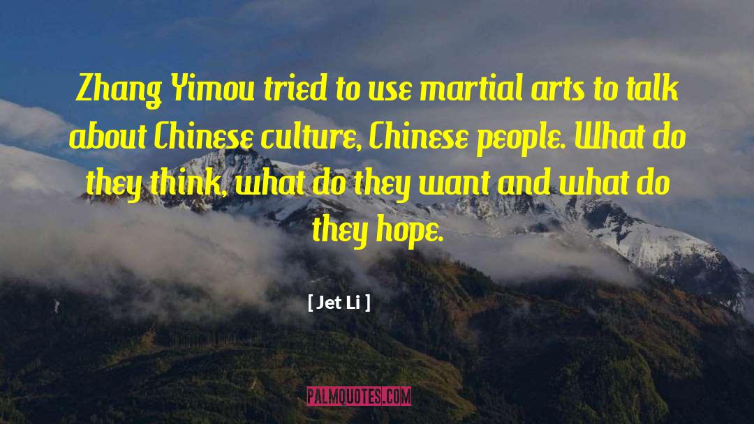 Jet Li Quotes: Zhang Yimou tried to use