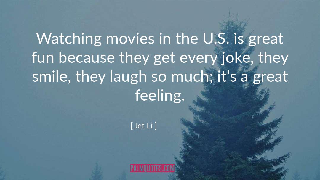Jet Li Quotes: Watching movies in the U.S.