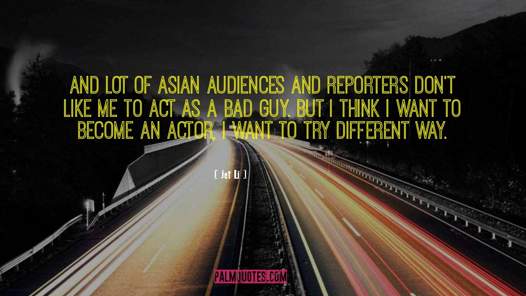 Jet Li Quotes: And lot of Asian audiences