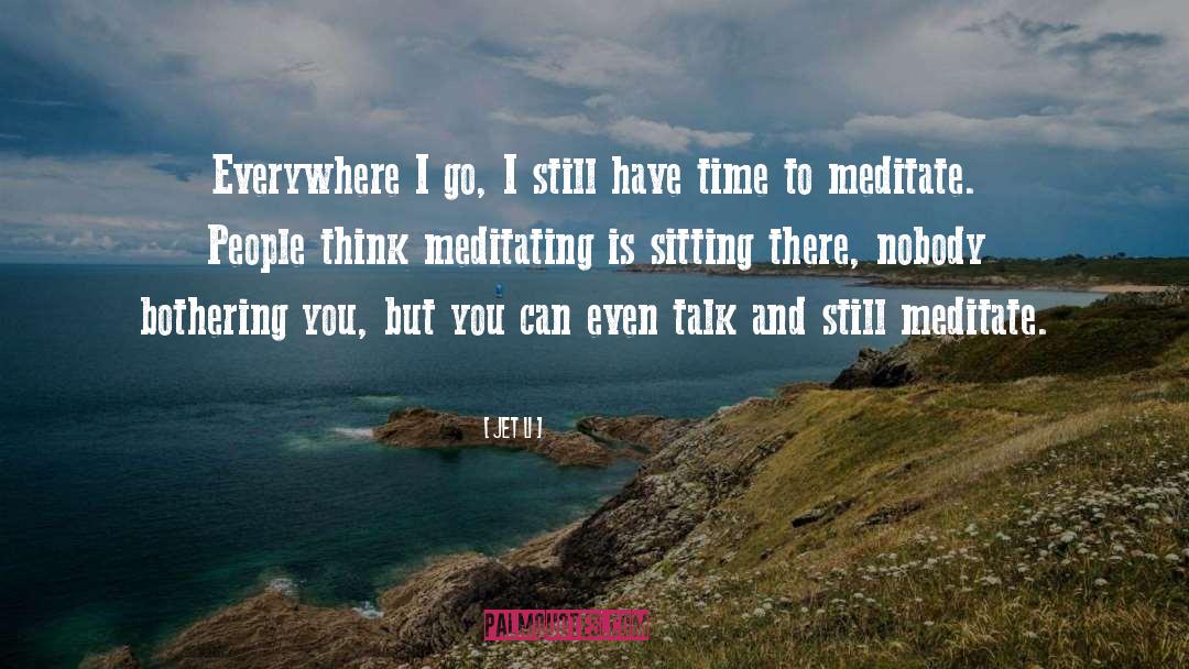 Jet Li Quotes: Everywhere I go, I still