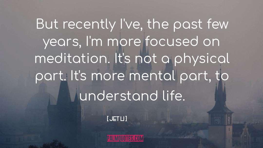 Jet Li Quotes: But recently I've, the past