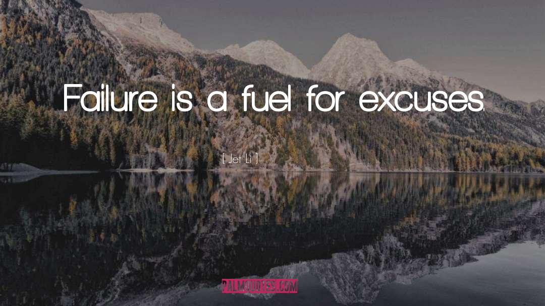 Jet Li Quotes: Failure is a fuel for