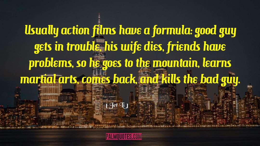 Jet Li Quotes: Usually action films have a