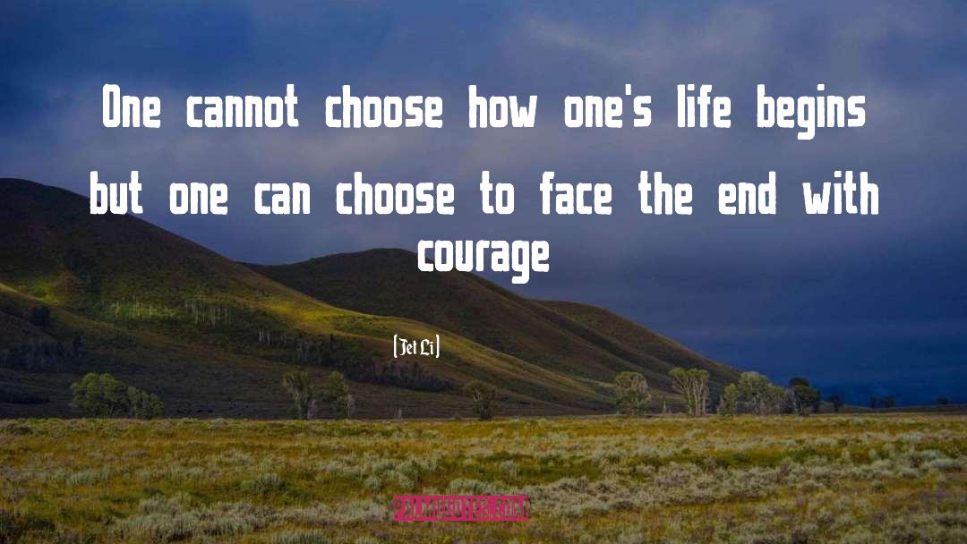 Jet Li Quotes: One cannot choose how one's
