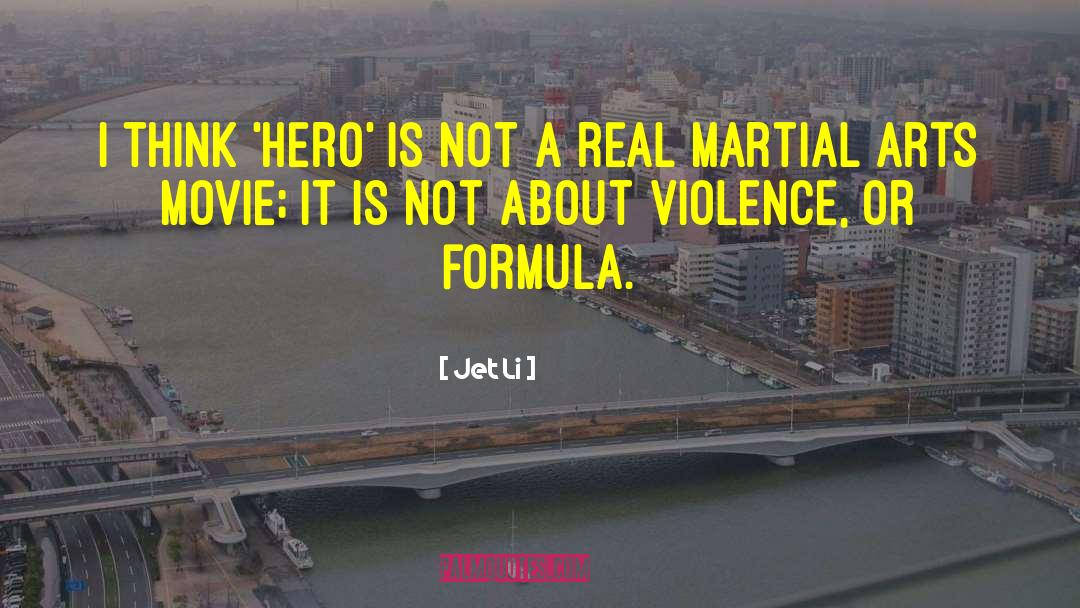 Jet Li Quotes: I think 'Hero' is not