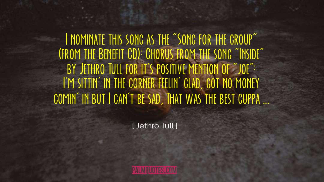 Jethro Tull Quotes: I nominate this song as