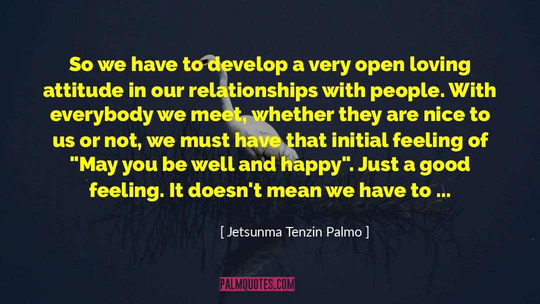 Jetsunma Tenzin Palmo Quotes: So we have to develop