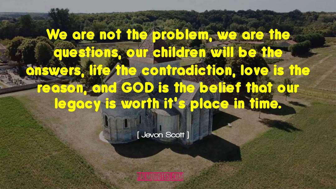 Jevon Scott Quotes: We are not the problem,