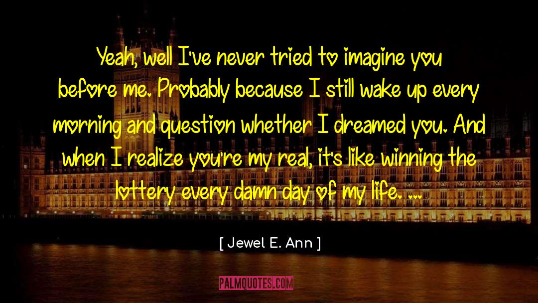 Jewel E. Ann Quotes: Yeah, well I've never tried