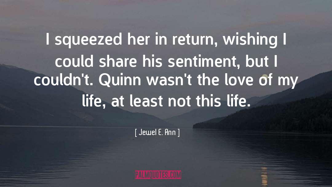 Jewel E. Ann Quotes: I squeezed her in return,