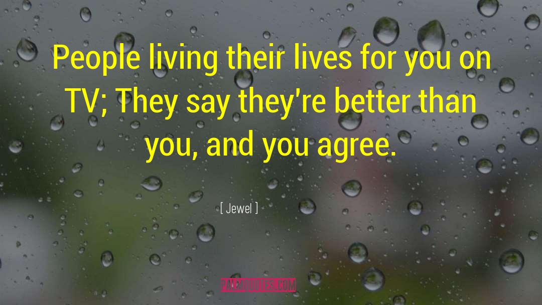 Jewel Quotes: People living their lives for