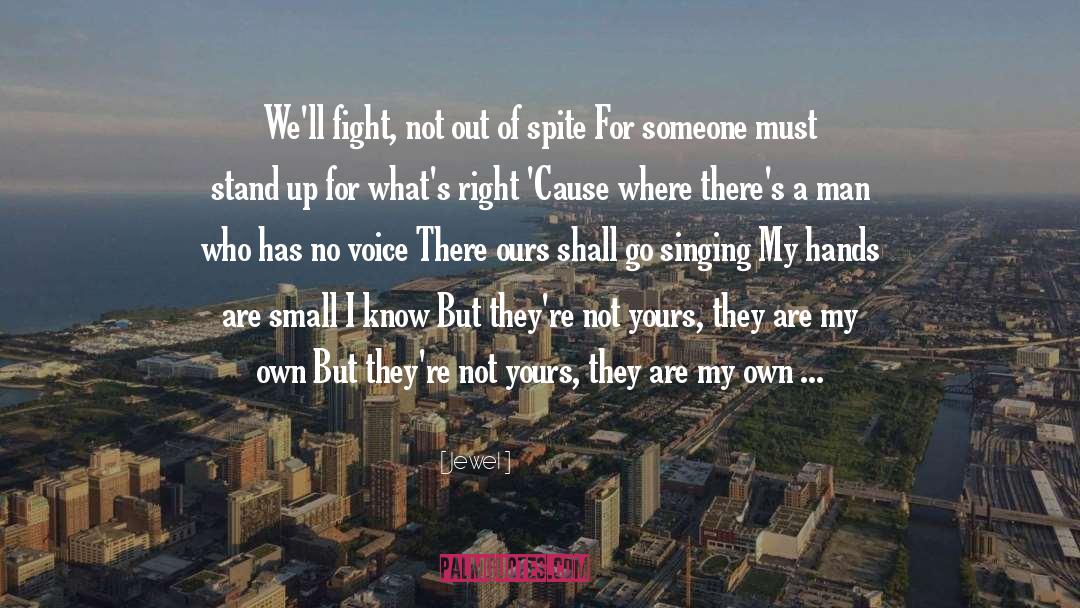 Jewel Quotes: We'll fight, not out of