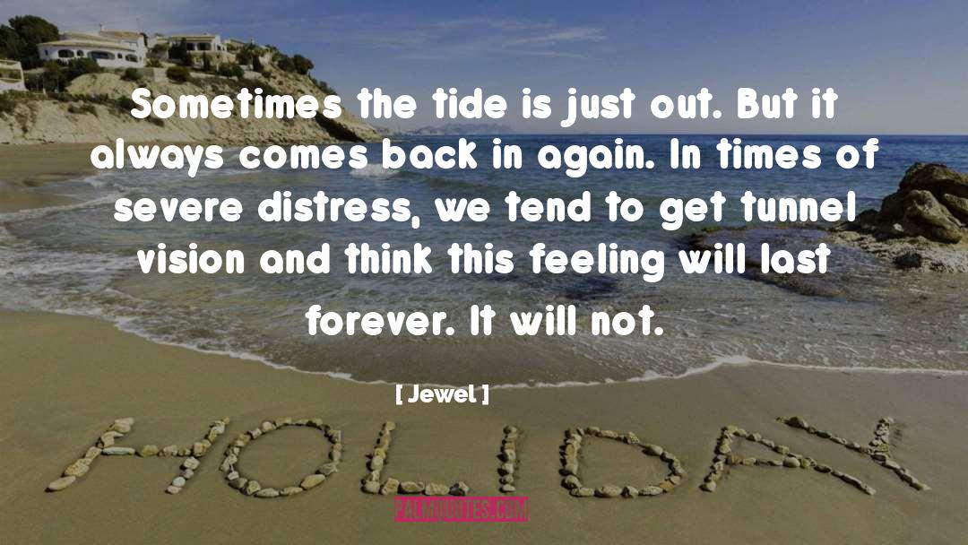 Jewel Quotes: Sometimes the tide is just