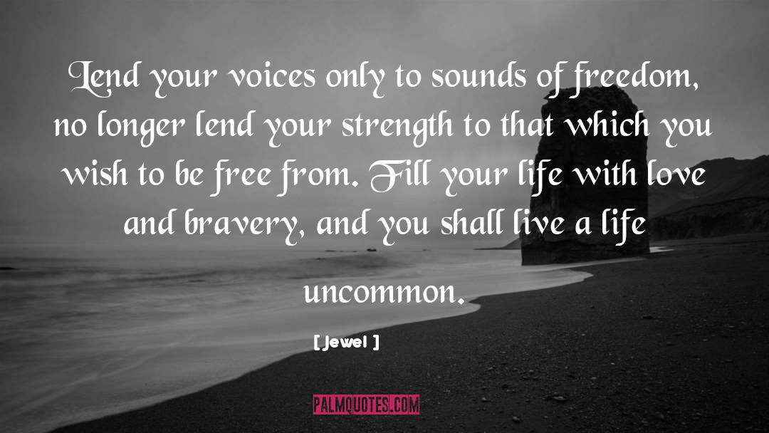 Jewel Quotes: Lend your voices only to