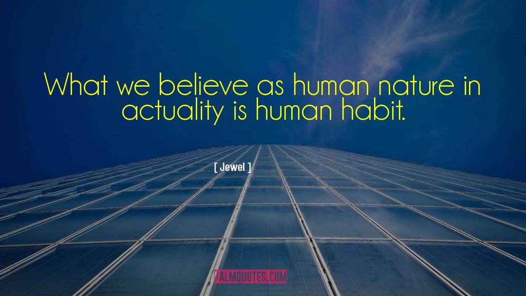 Jewel Quotes: What we believe as human