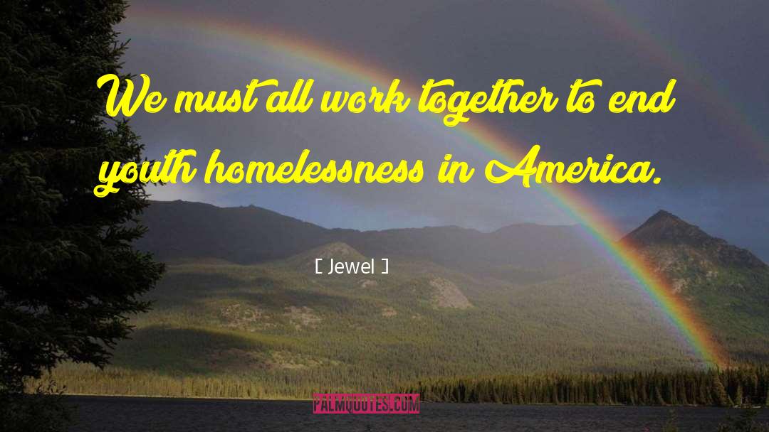 Jewel Quotes: We must all work together