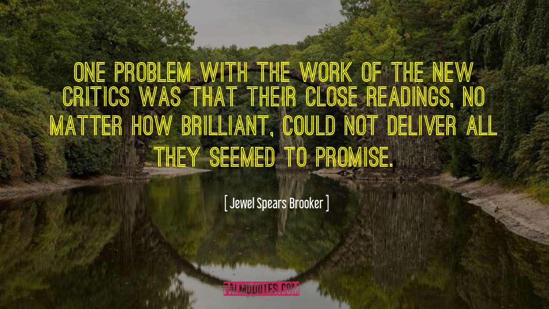 Jewel Spears Brooker Quotes: One problem with the work