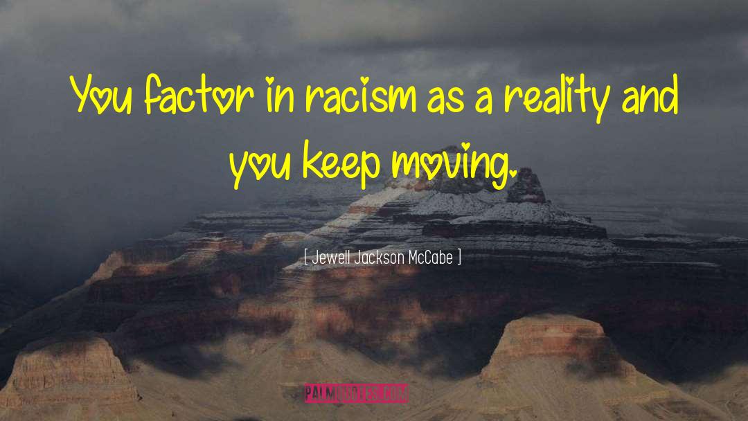 Jewell Jackson McCabe Quotes: You factor in racism as