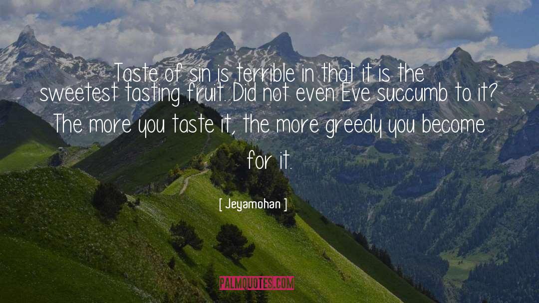 Jeyamohan Quotes: Taste of sin is terrible