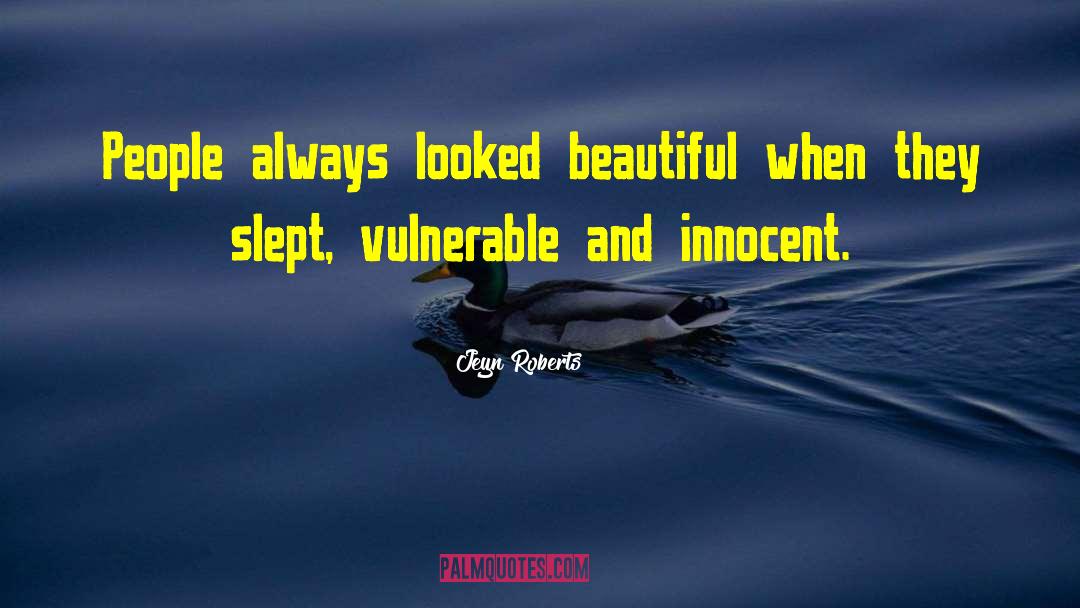 Jeyn Roberts Quotes: People always looked beautiful when