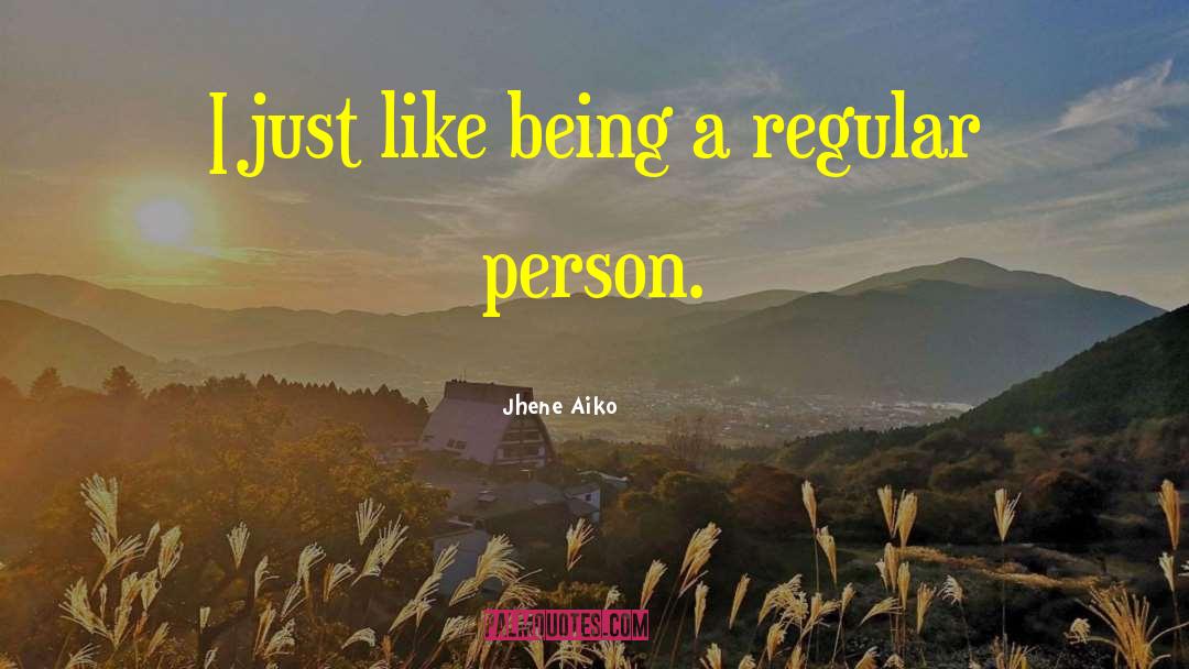 Jhene Aiko Quotes: I just like being a