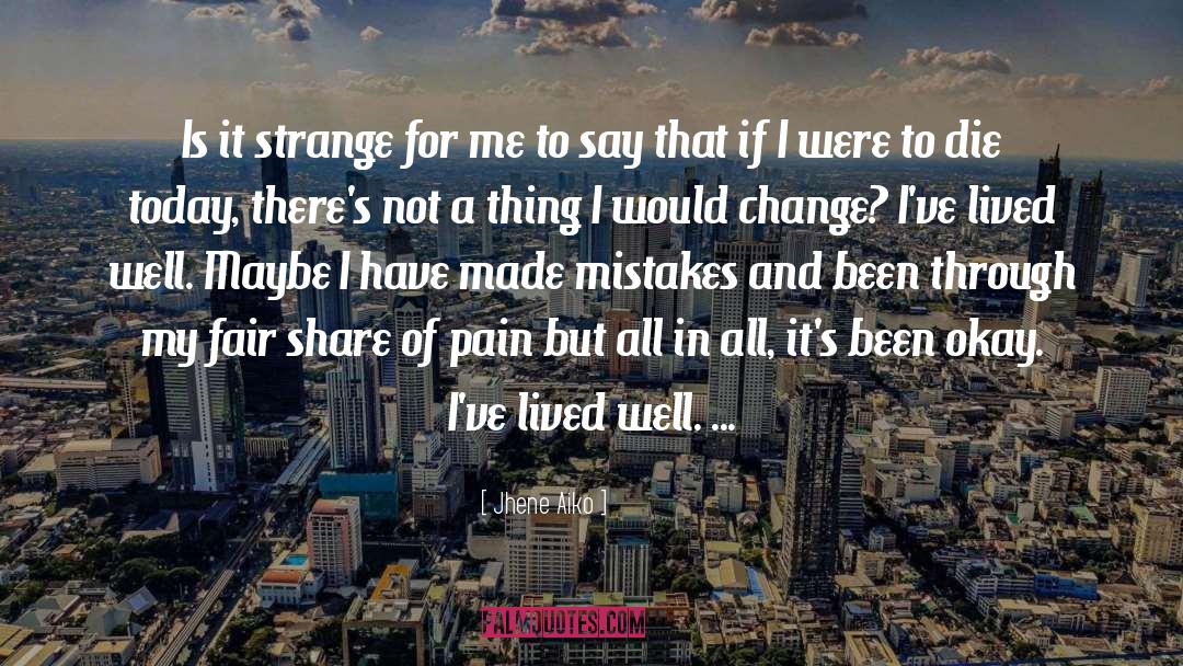 Jhene Aiko Quotes: Is it strange for me