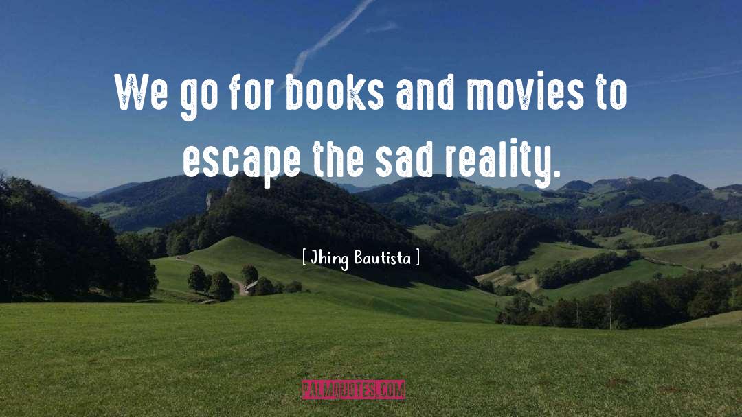 Jhing Bautista Quotes: We go for books and