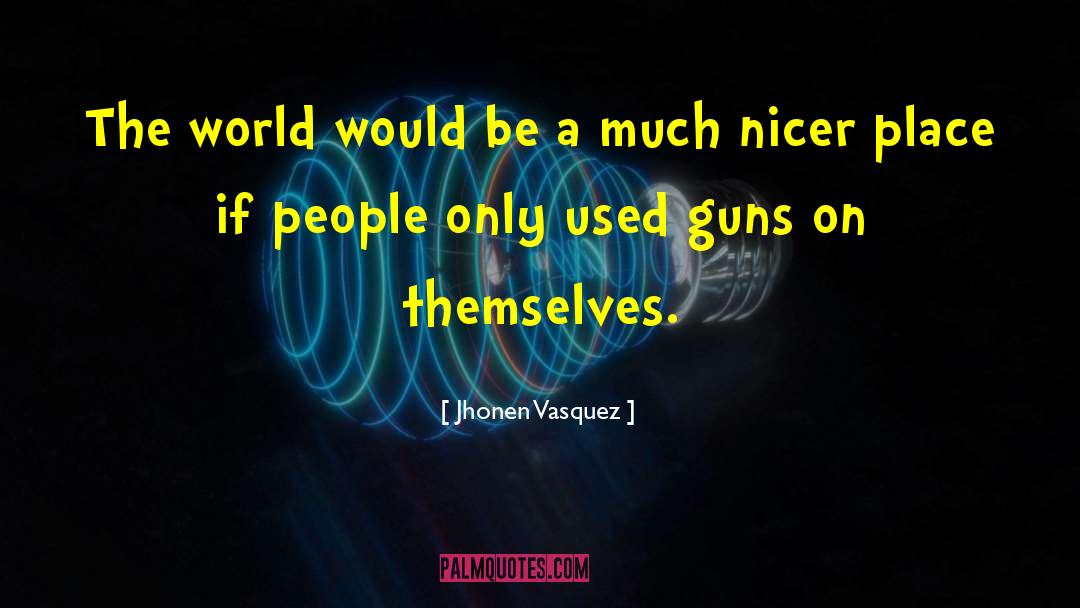 Jhonen Vasquez Quotes: The world would be a