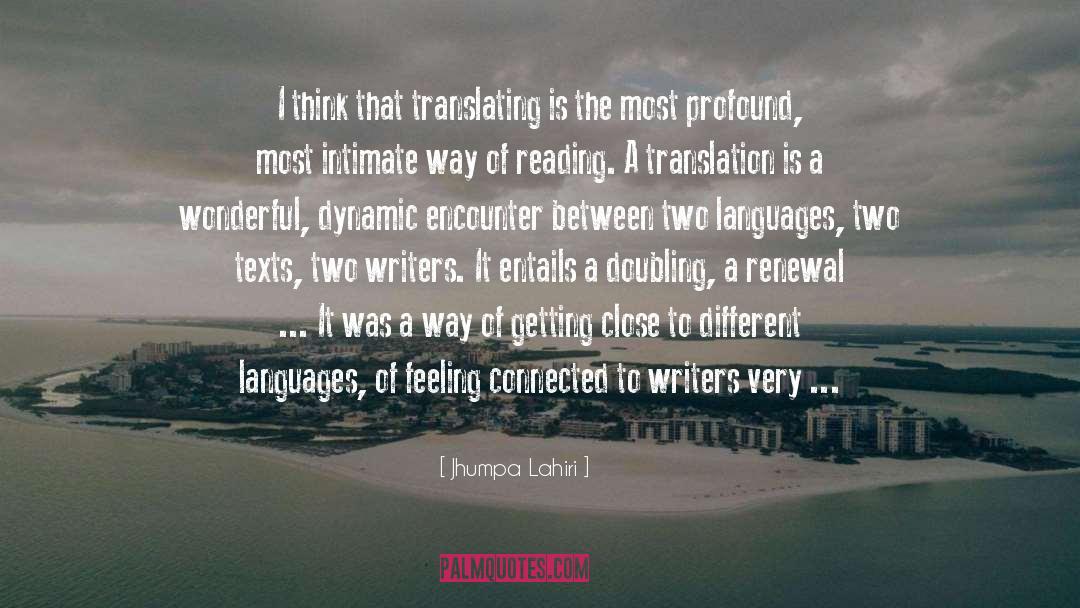Jhumpa Lahiri Quotes: I think that translating is