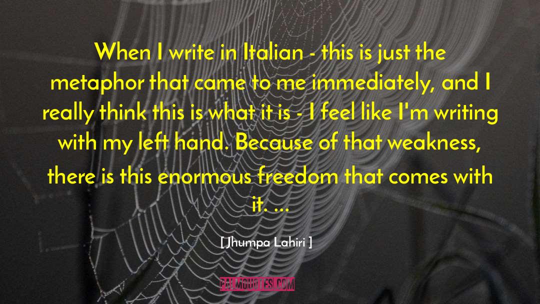 Jhumpa Lahiri Quotes: When I write in Italian