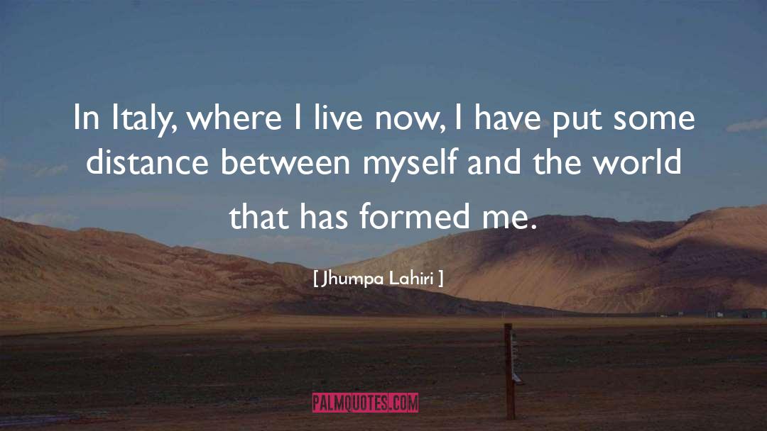Jhumpa Lahiri Quotes: In Italy, where I live