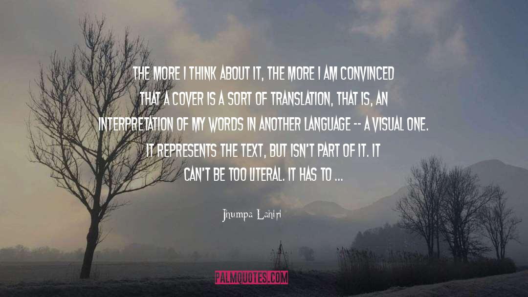 Jhumpa Lahiri Quotes: The more I think about