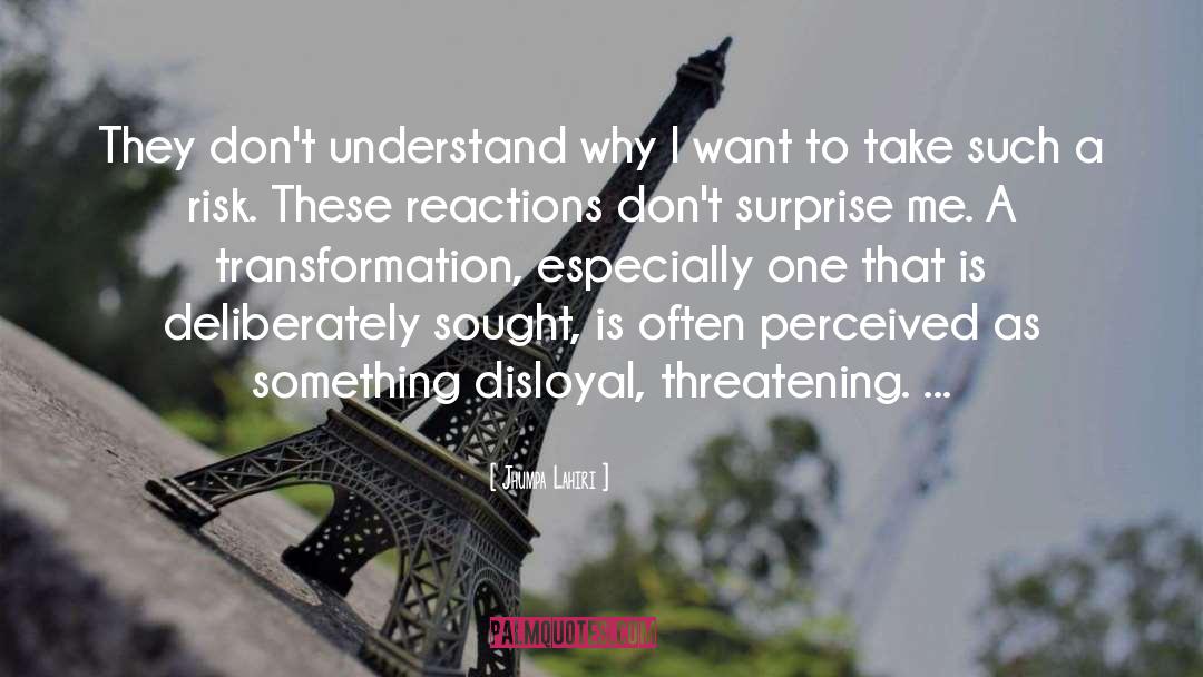 Jhumpa Lahiri Quotes: They don't understand why I