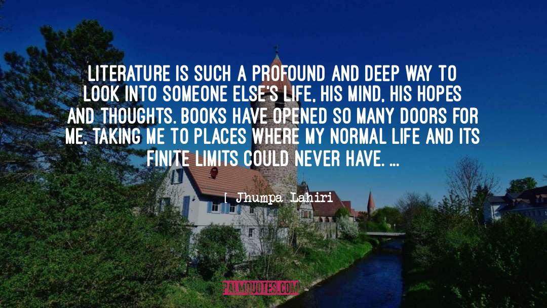 Jhumpa Lahiri Quotes: Literature is such a profound