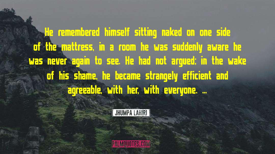 Jhumpa Lahiri Quotes: He remembered himself sitting naked