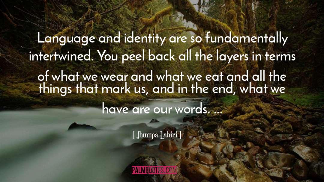 Jhumpa Lahiri Quotes: Language and identity are so
