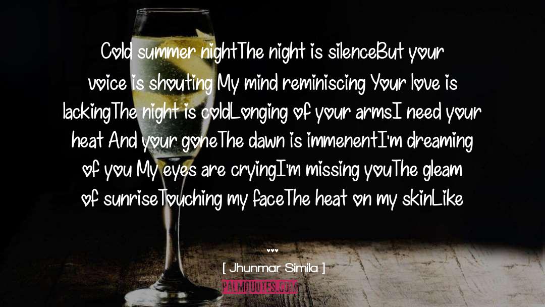 Jhunmar Simila Quotes: Cold summer night<br /><br />The