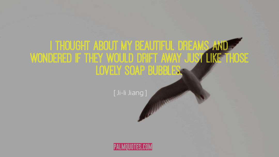 Ji-li Jiang Quotes: I thought about my beautiful