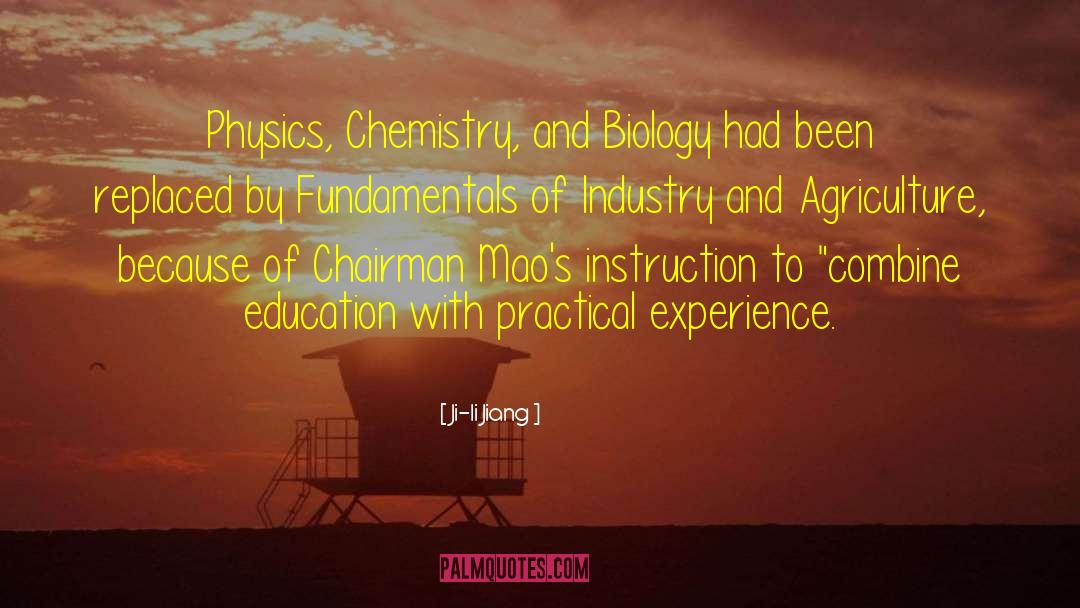 Ji-li Jiang Quotes: Physics, Chemistry, and Biology had