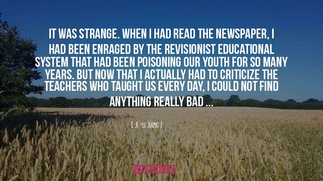 Ji-li Jiang Quotes: It was strange. When I