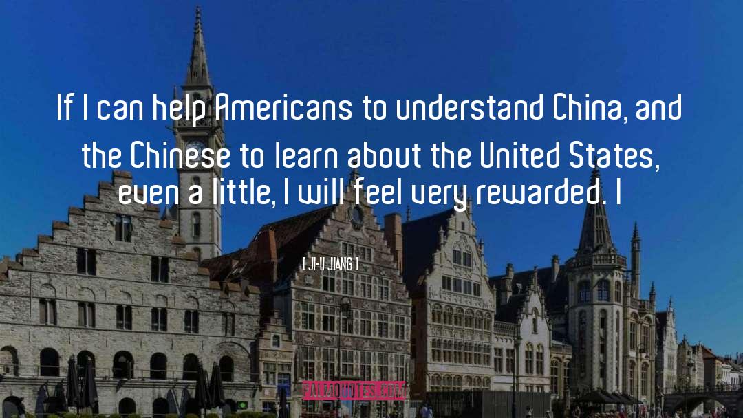 Ji-li Jiang Quotes: If I can help Americans