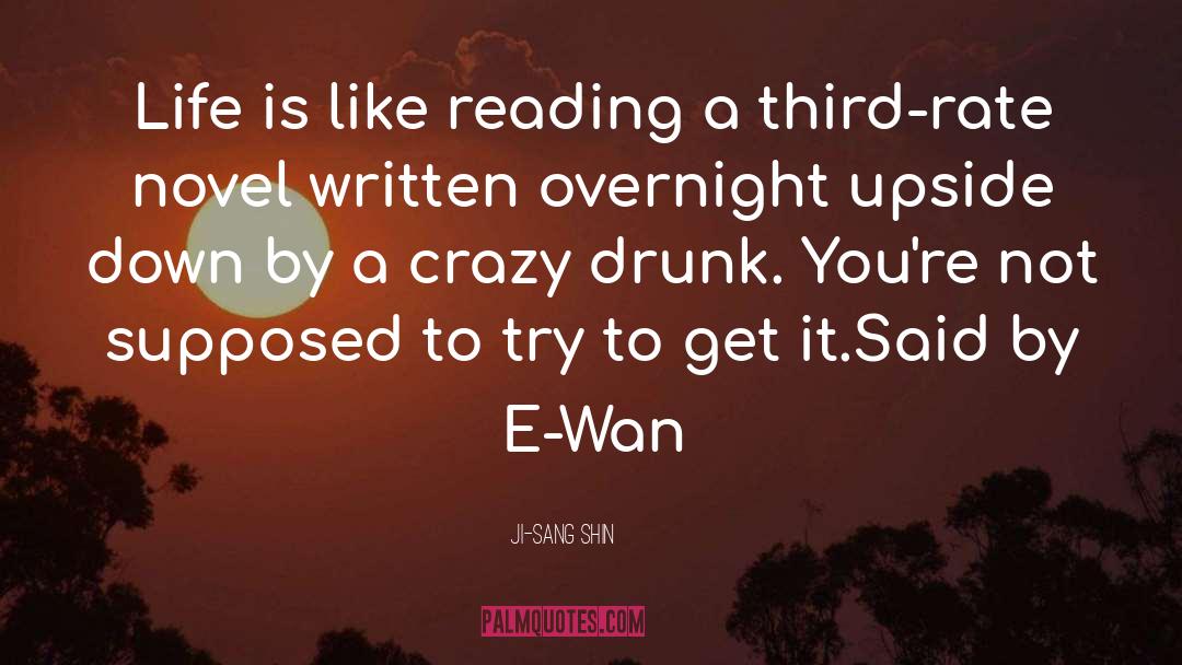 Ji-Sang Shin Quotes: Life is like reading a