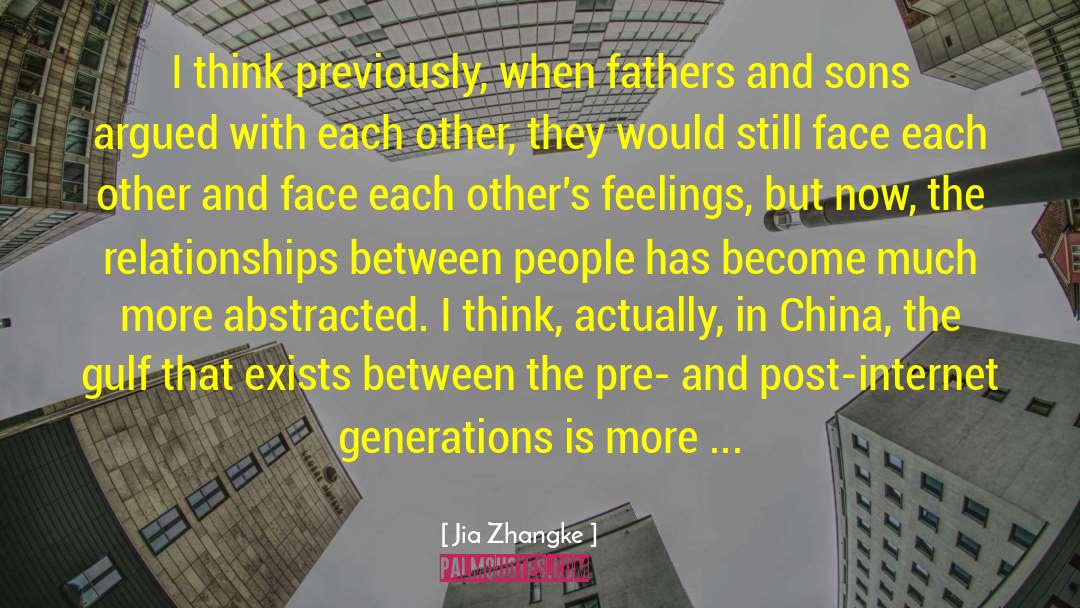 Jia Zhangke Quotes: I think previously, when fathers