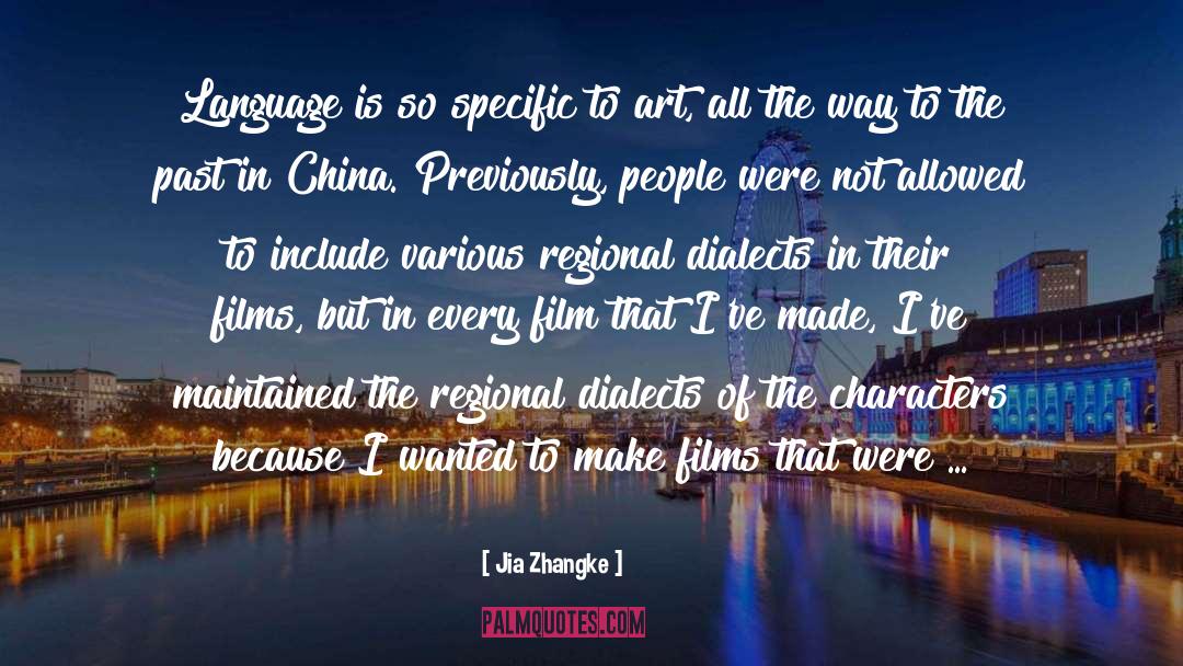 Jia Zhangke Quotes: Language is so specific to